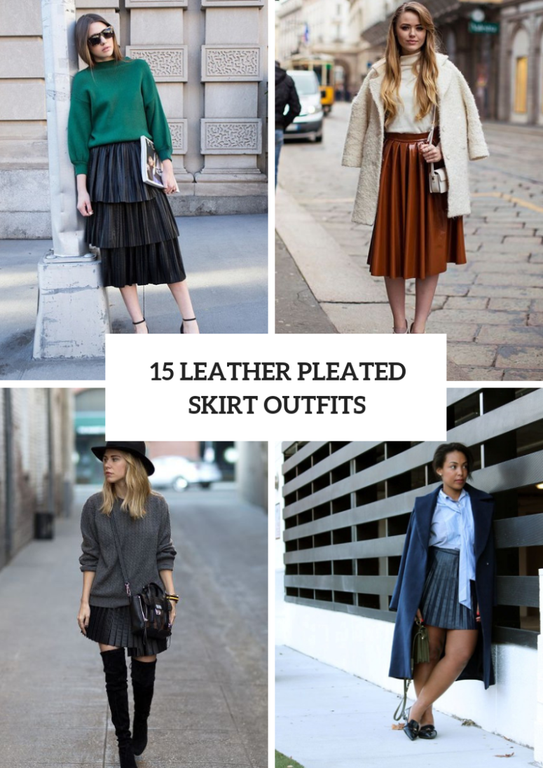 Amazing Outfits With Leather Pleated Skirts