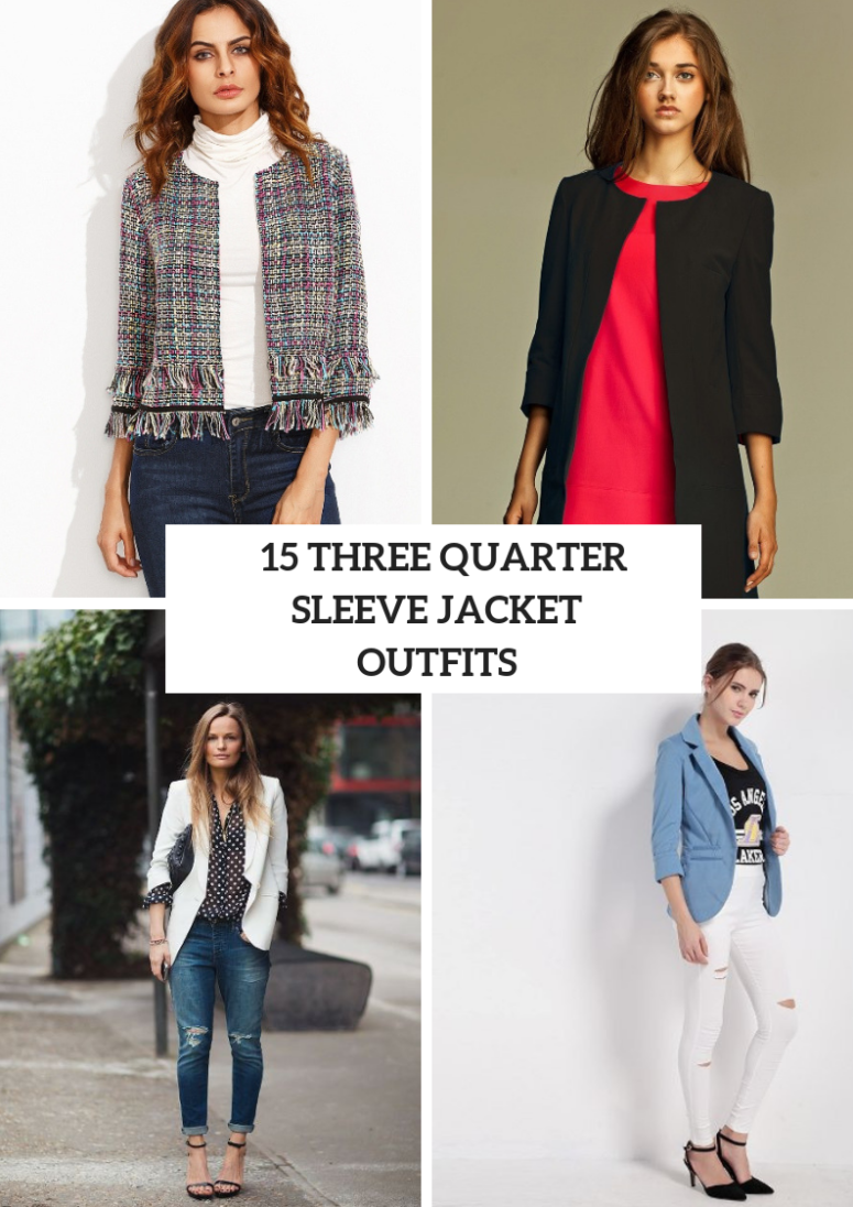 15 Outfits With Three Quarter Sleeve Jackets