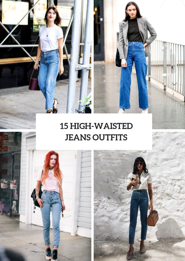 15 Fashionable Outfits With High-Waisted Jeans
