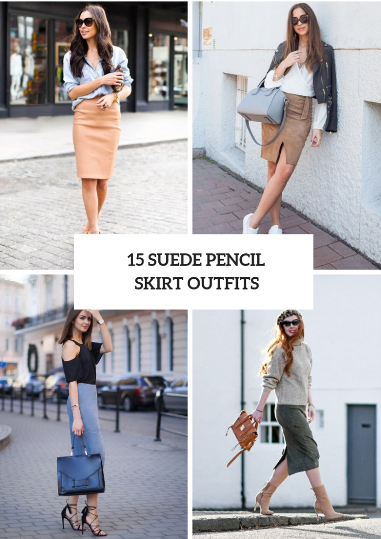 Cool Outfits With Suede Pencil Skirts
