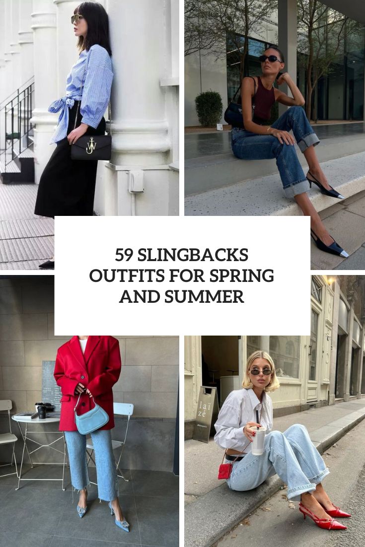 59 Slingbacks Outfits For Spring And Summer