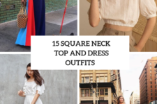 15 Outfits With Square Neckline Blouses And Dresses