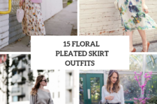 15 Wonderful Outfits With Floral Pleated Skirts