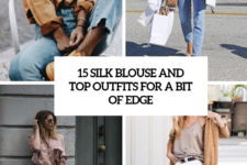 15 silk blouse and top outfits for a bit of edge cover
