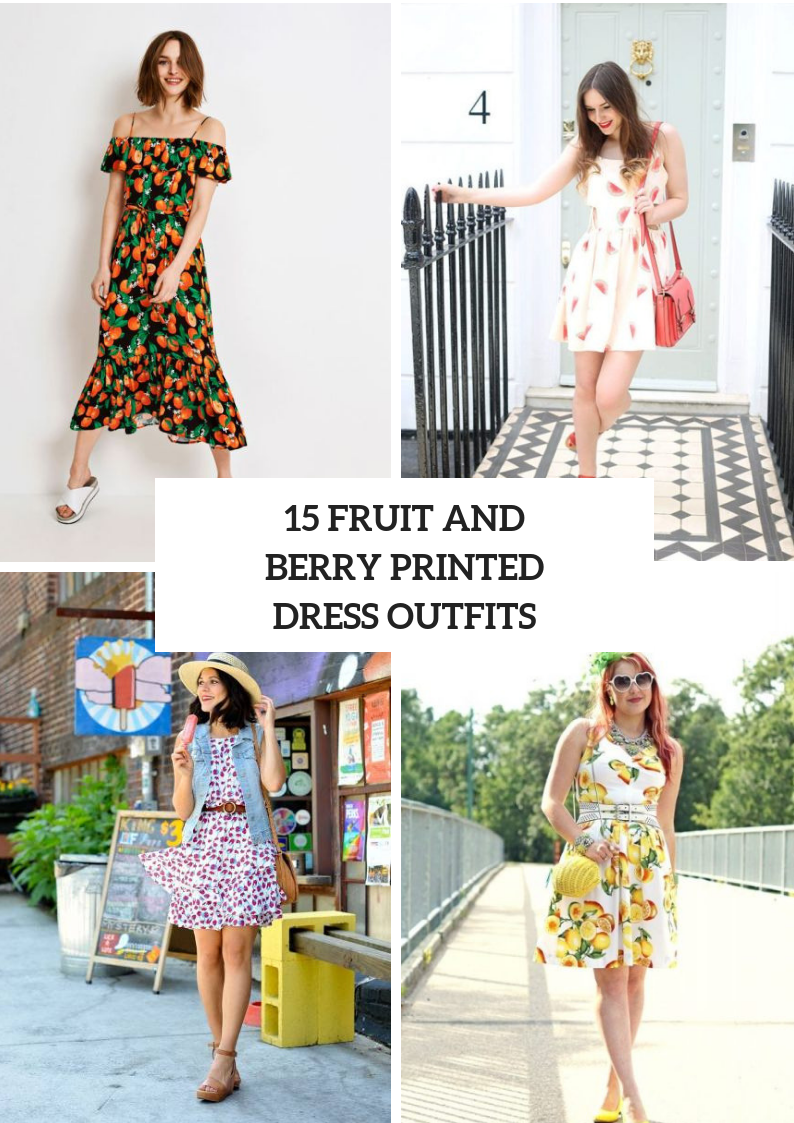 Look Ideas With Fruit And Berry Printed Dresses