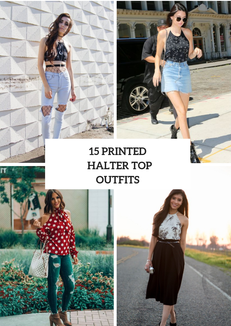Cool Printed Halter Top Outfits