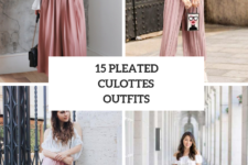 15 Looks With Pleated Culottes To Repeat