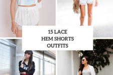 15 Outfits With Lace Hem Shorts