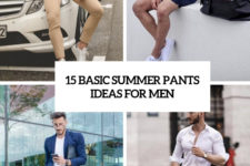 15 basic summer pants ideas for men cover