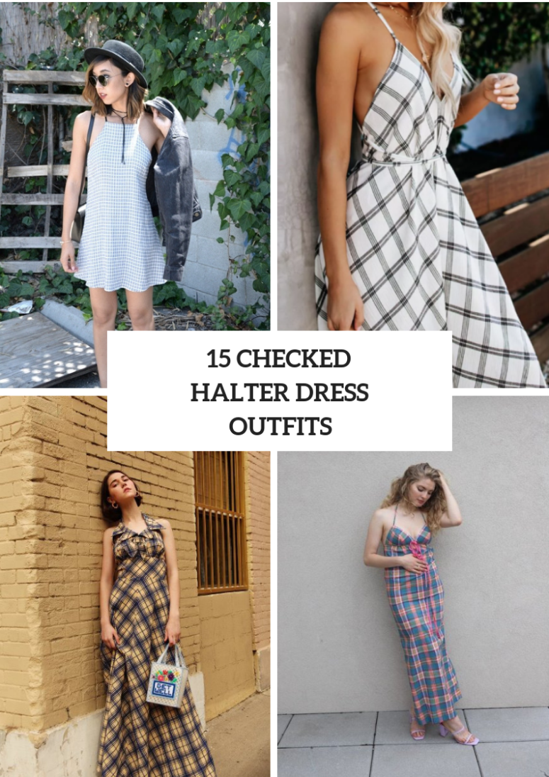 Looks With Checked Halter Dresses