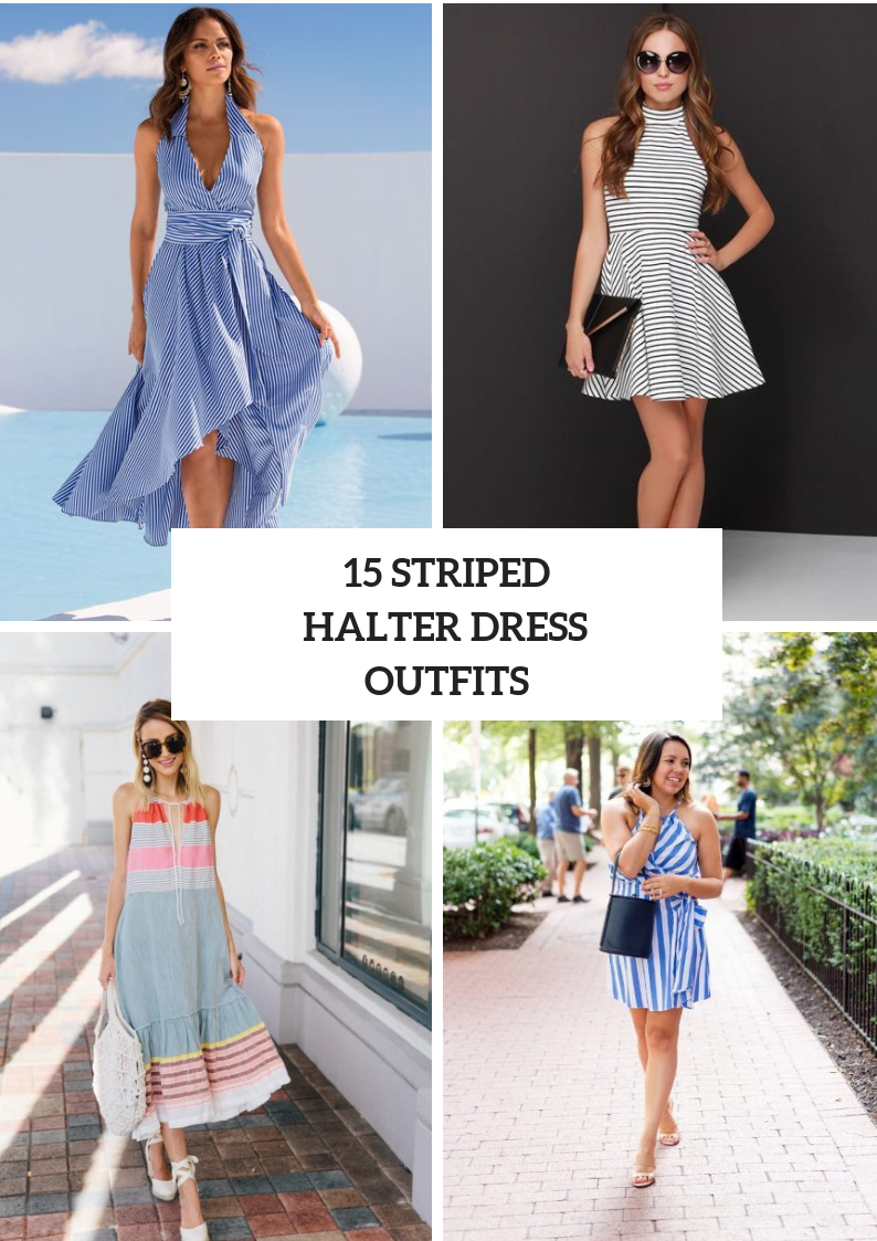 Summer Outfits With Striped Halter Dresses