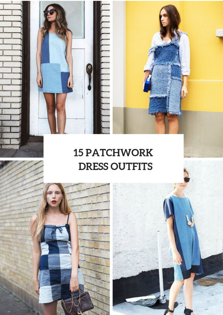 Amazing Outfits With Patchwork Dresses