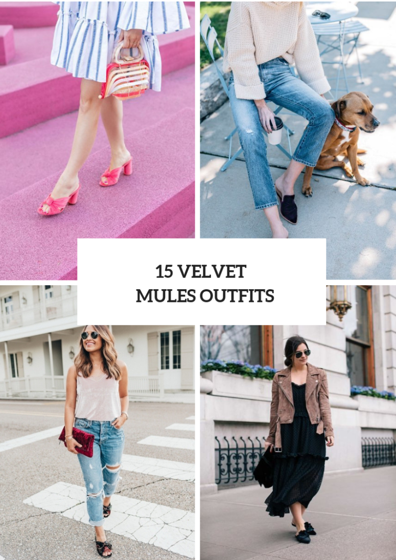 15 Outfit Ideas With Velvet Mules
