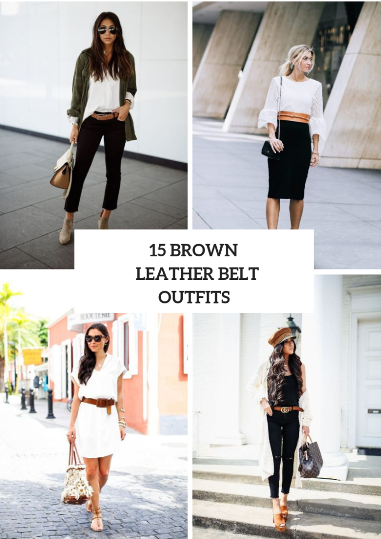 Outfits With Brown Leather Belts For Stylish Women
