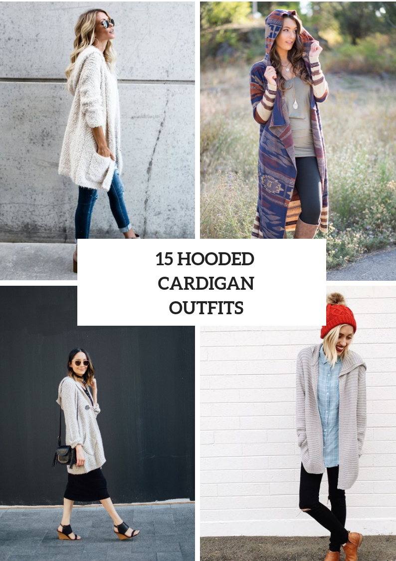 Outfits With Hooded Cardigans For Ladies