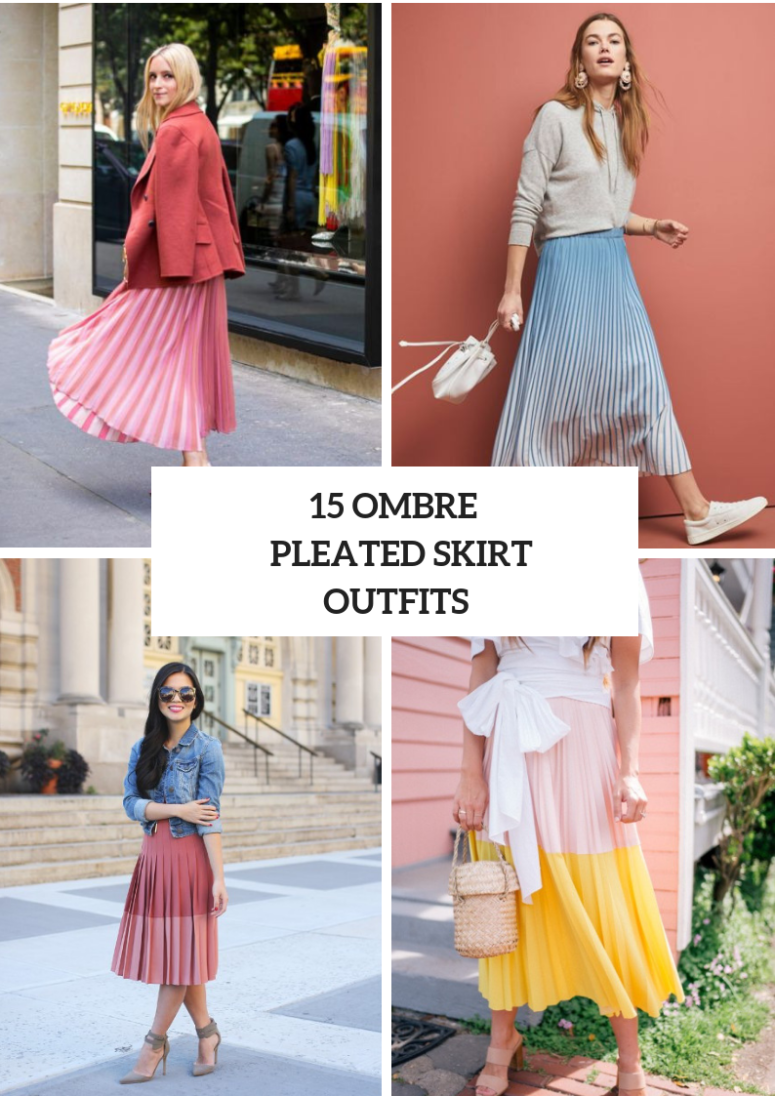 Outfits With Ombre Pleated Skirts