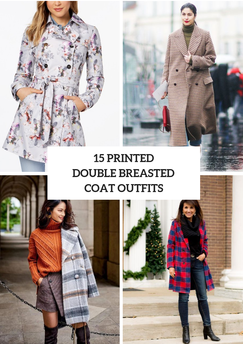 Excellent Outfits With Printed Double Breasted Coats