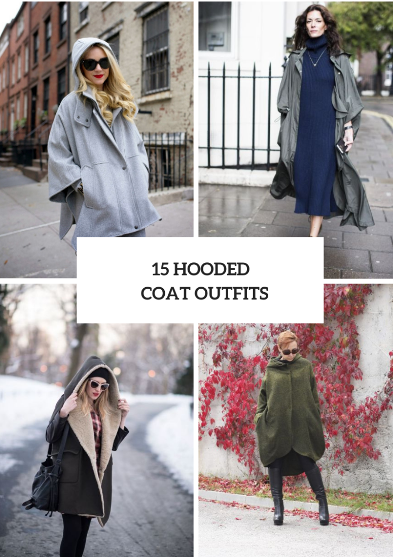 15 Looks With Hooded Coats For Ladies