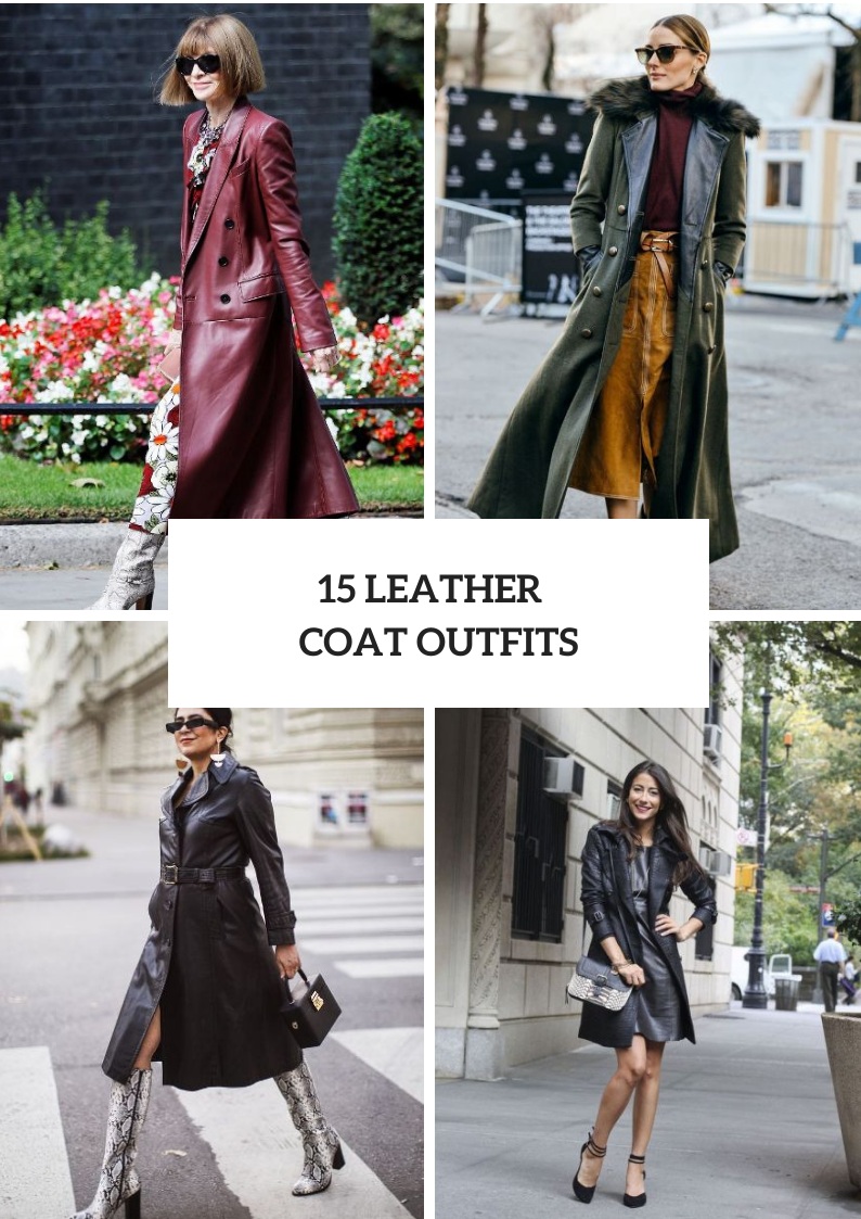 Outfits With Leather Coats For This Fall