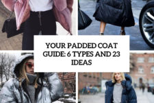 your padded coat guide 6 types and 23 ideas cover