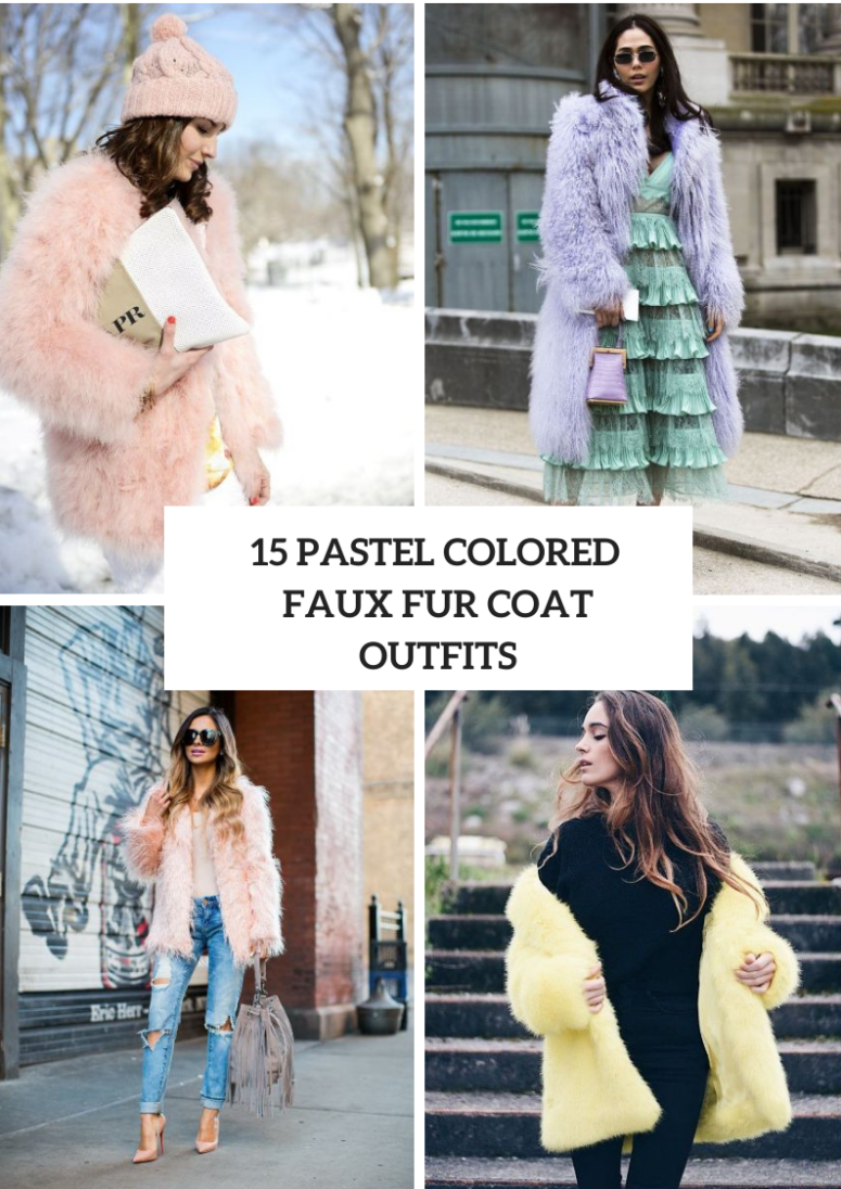 Excellent Outfits With Pastel Colored Faux Fur Coats