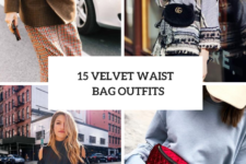 15 Outfits With Velvet Waist Bags For Ladies