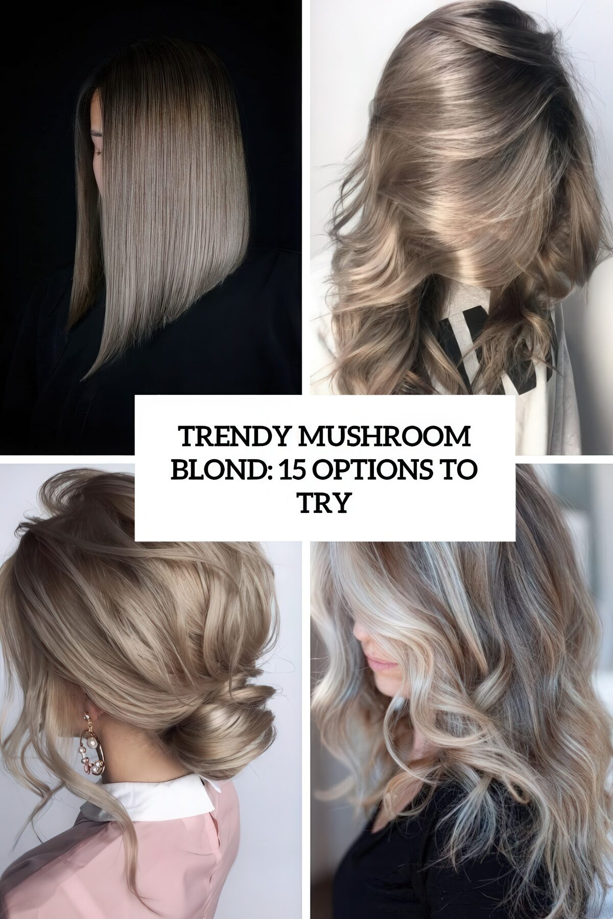 Trendy mushroom blond 15 options to try