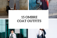 15 Look Ideas With Ombre Coats For Ladies