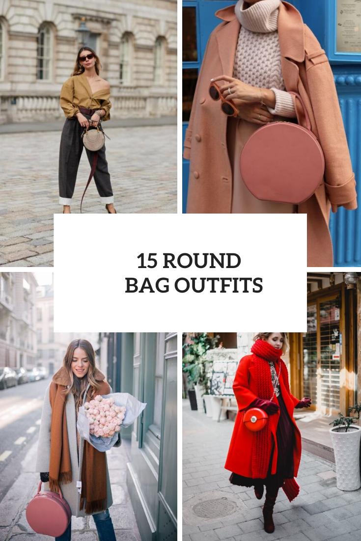 15 Look Ideas With Round Bags