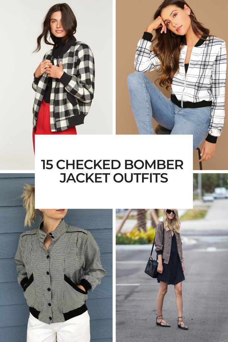 15 Outfits With Checked Bomber Jackets For Ladies