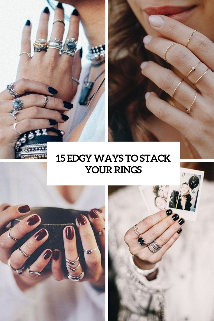 15 Edgy Ways To Stack Your Rings