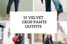 15 Look Ideas With Velvet Cropped Pants