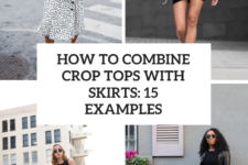 How To Combine Crop Tops With Skirts