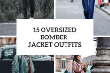 15 Looks With Oversized Bomber Jackets