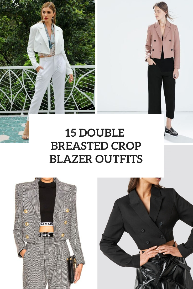 Outfits With Double Breasted Crop Blazers