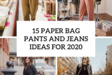 15 paper bag pants and jeans ideas for 2020 cover