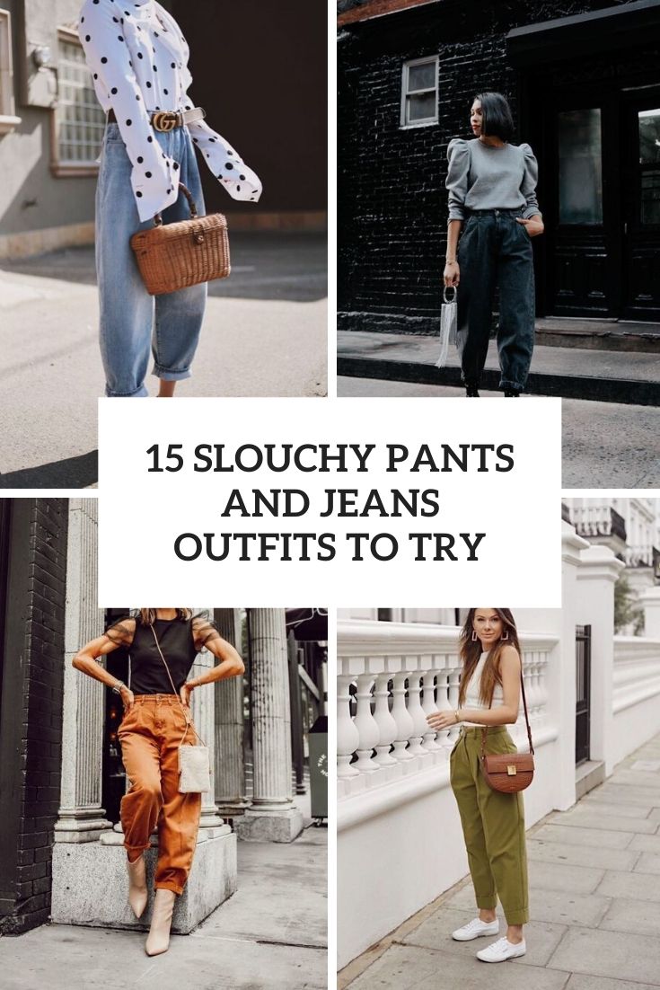 slouchy pants and jeans outfits to try cover