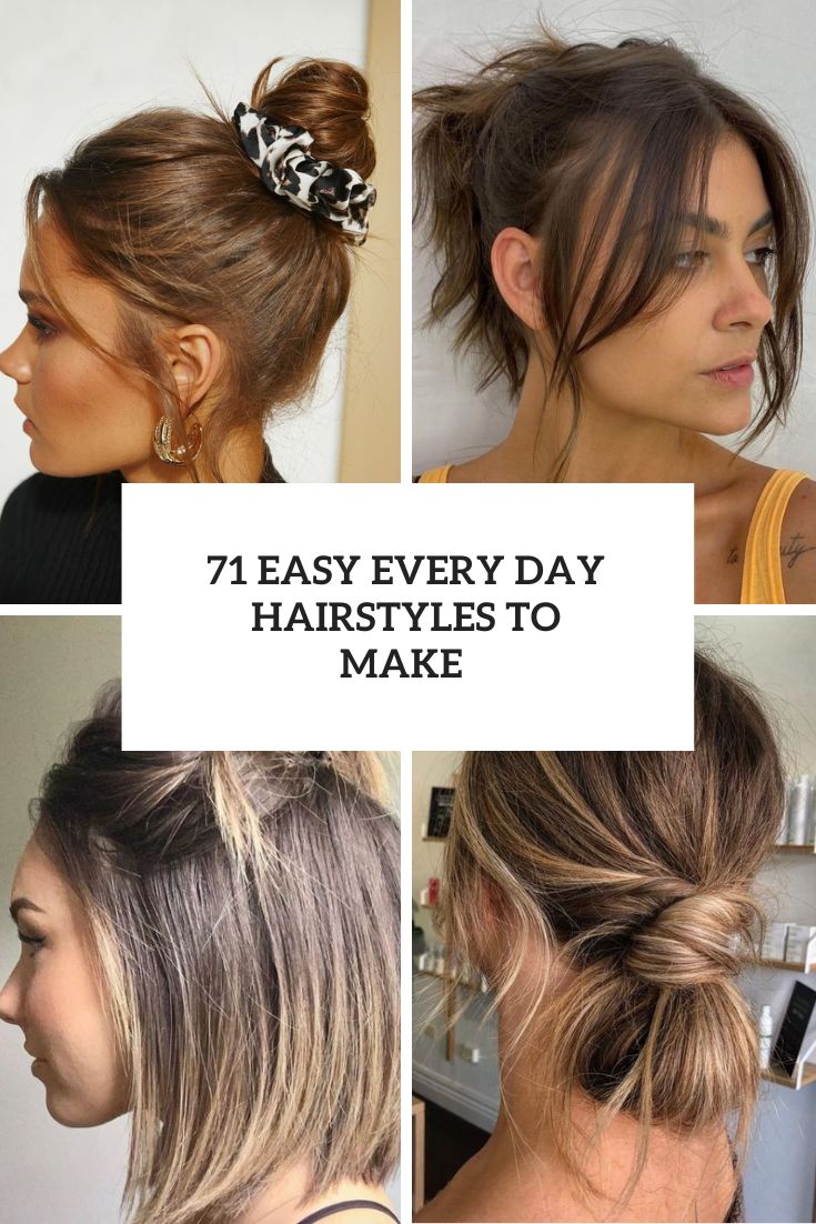 71 Easy Every Day Hairstyles To Make