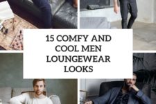 15 comfy and cool men loungewear looks cover
