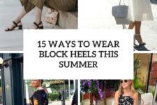 15 ways to wear block heels this summer cover