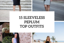 15 Outfits With Sleeveless Peplum Tops