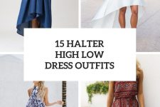 15 Looks With Halter High Low Dresses