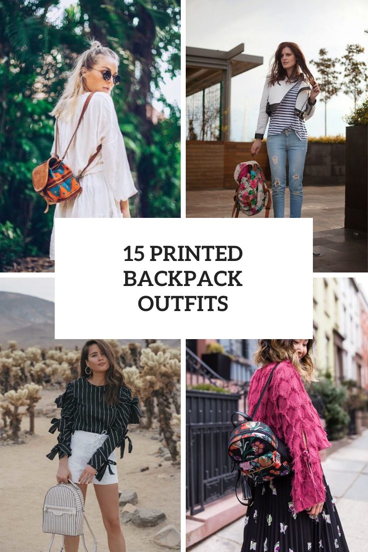 Looks With Printed Backpacks For This Summer