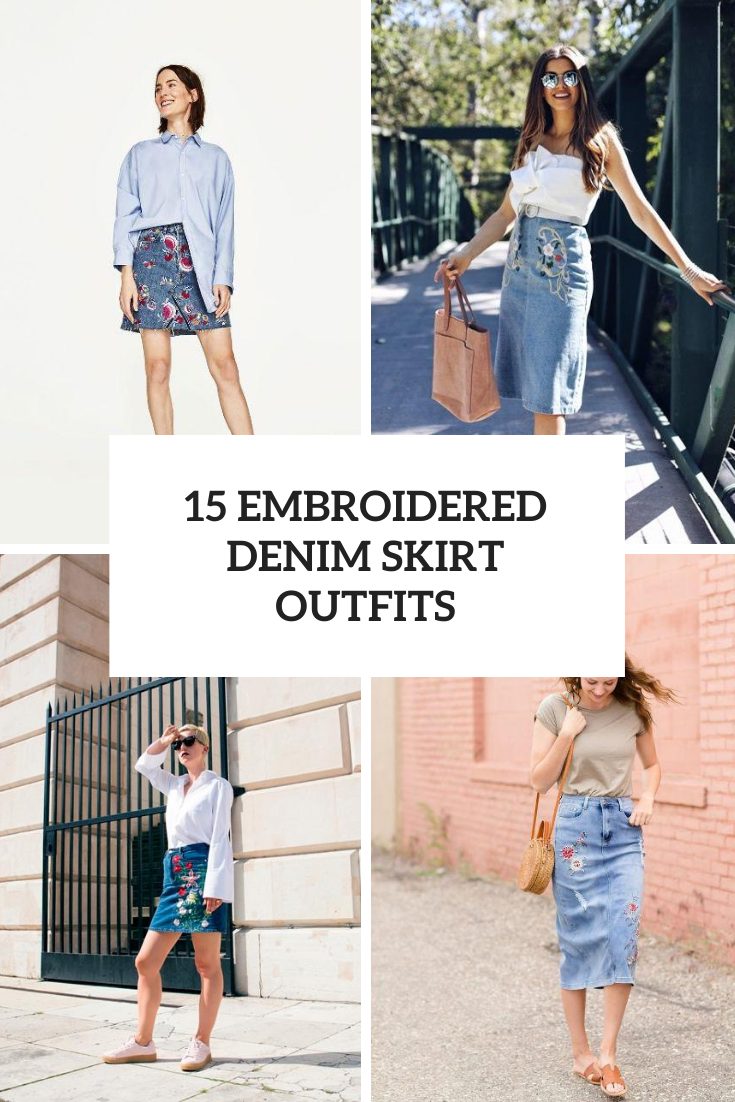 15 Outfits With Embroidered Denim Skirts