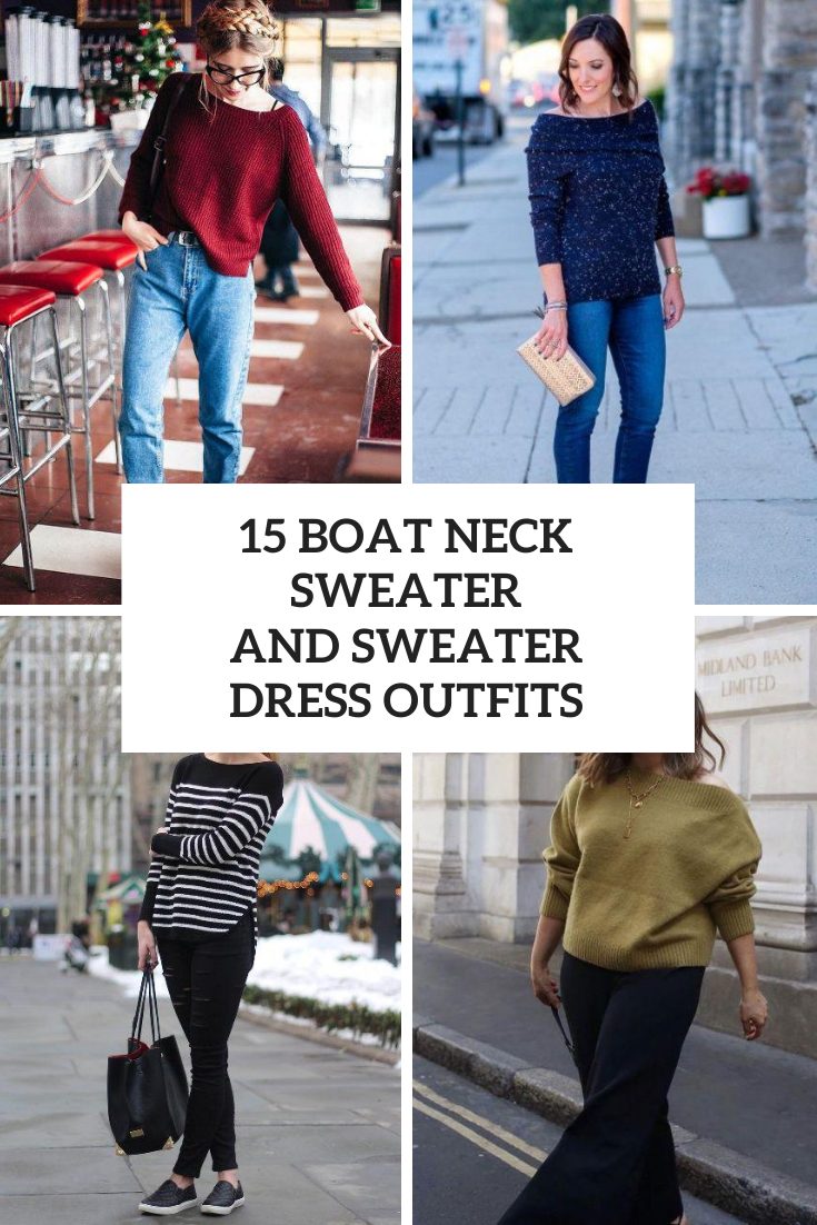 15 Outfits With Boat Neck Sweaters And Sweater Dresses