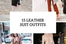 15 Women Outfits With Leather Suits