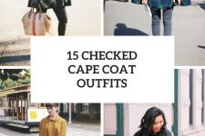 15 Looks With Checked Cape Coats