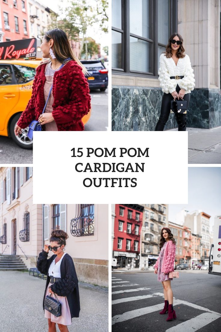 Cool Outfits With Pom Pom Cardigans