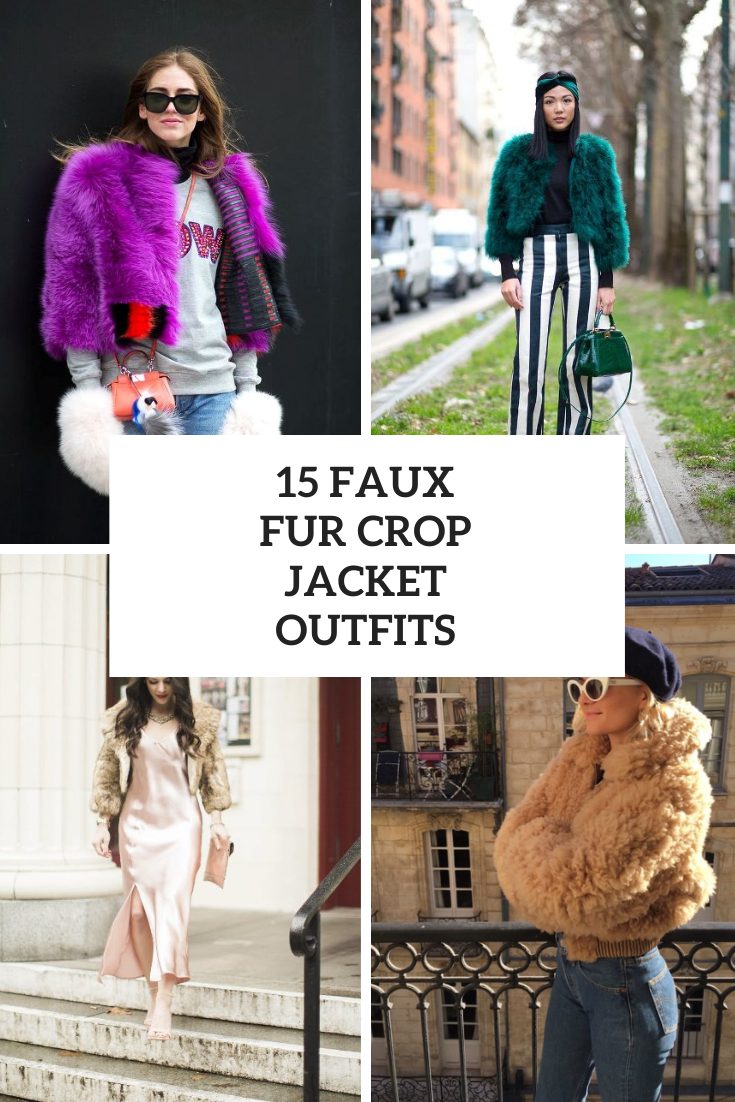 Outfits With Faux Fur Crop Jackets