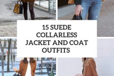 15 Outfits With Suede Collarless Jackets And Coats